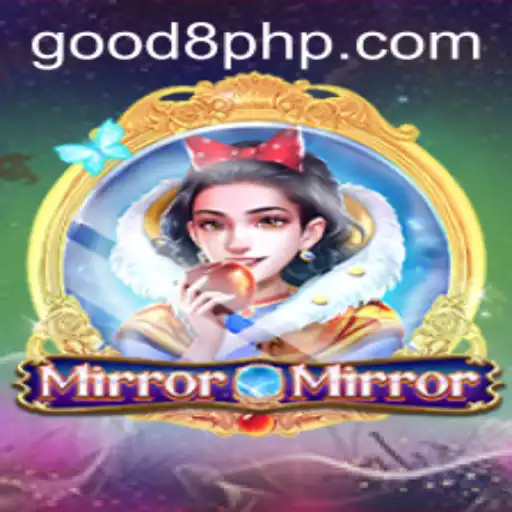Explore the Enchanting World of MirrorMirror in the Realm of GOOD8.WIN