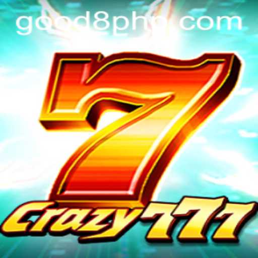 Dive into the Thrills of Crazy777: The New Gaming Sensation with Good8.Win