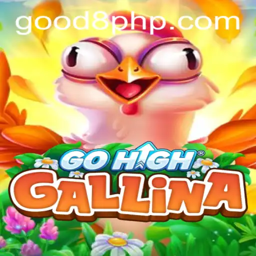Unveiling the Excitement and Thrills of GoHighGallina at GOOD8.WIN