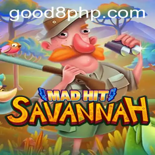MadHitSavannah: A New Era in Gaming with GOOD8.WIN