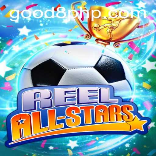 ReelAllStars: A Stellar Gaming Experience Enhanced by GOOD8.WIN
